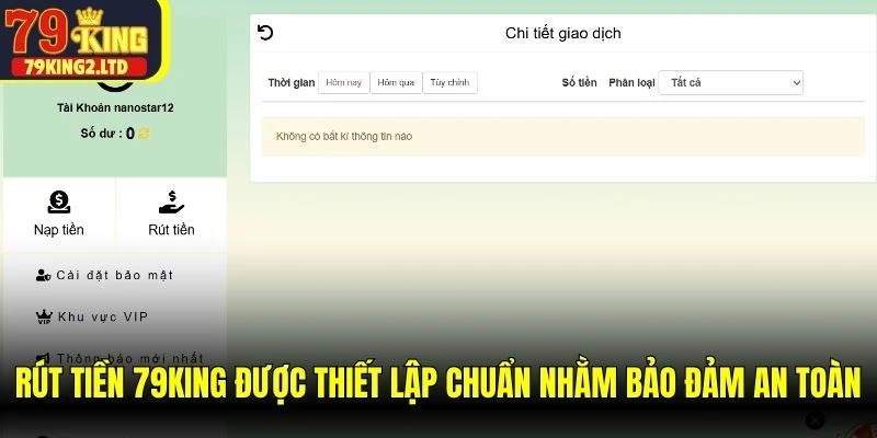 Rút tiền 79KING được thiết lập chuẩn chỉnh nhằm bảo đảm an toàn