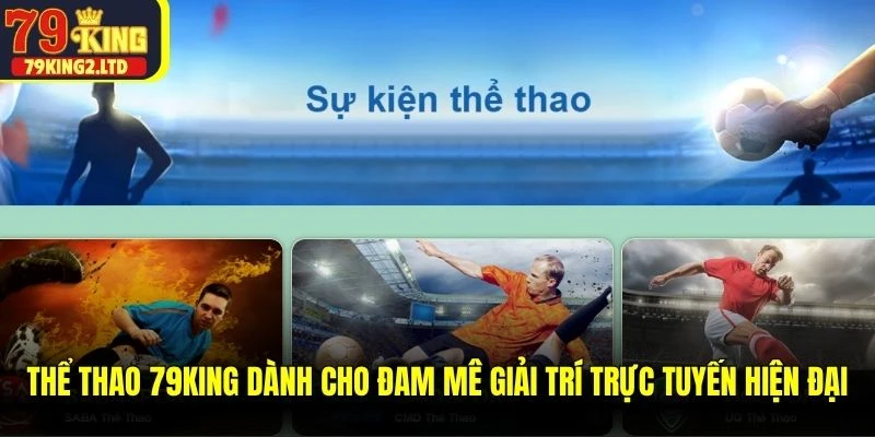 Thể thao 79KING dành cho đam mê giải trí trực tuyến hiện đại